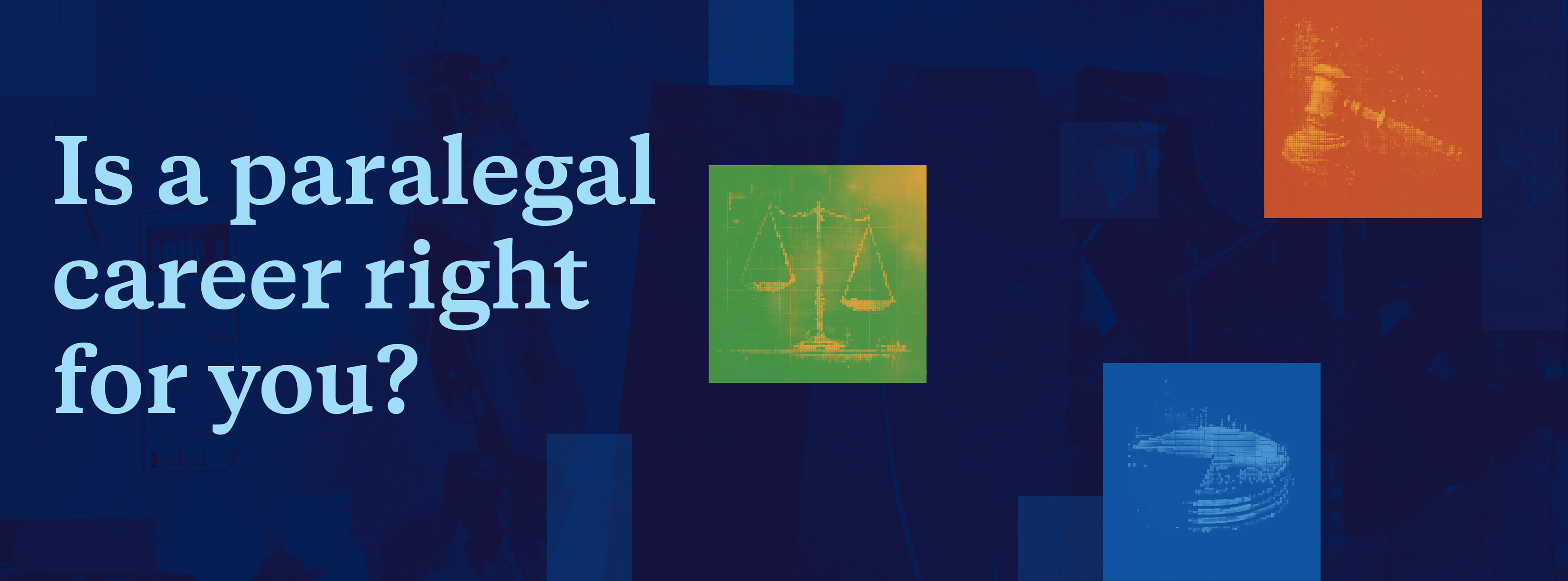 Career Considerations: Paralegal header image asking "Is a paralegal career right for you?"